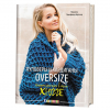Книга “Пуловеры и кардиганы oversize. Вяжем крючкомв стиле хюгге”